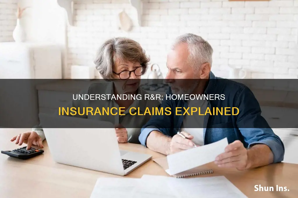 what is r&r on homeowners insurance clam