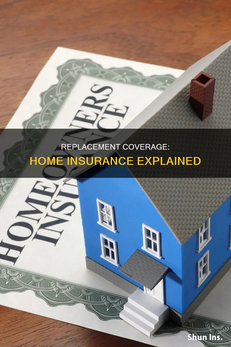what is replacement coverage on homeowners insurance