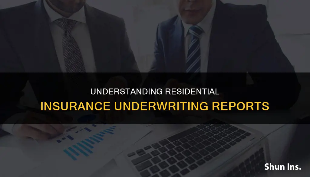 what is residential insurance underwriting reports