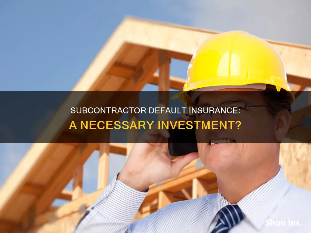 what is subcontractor default insurance considered