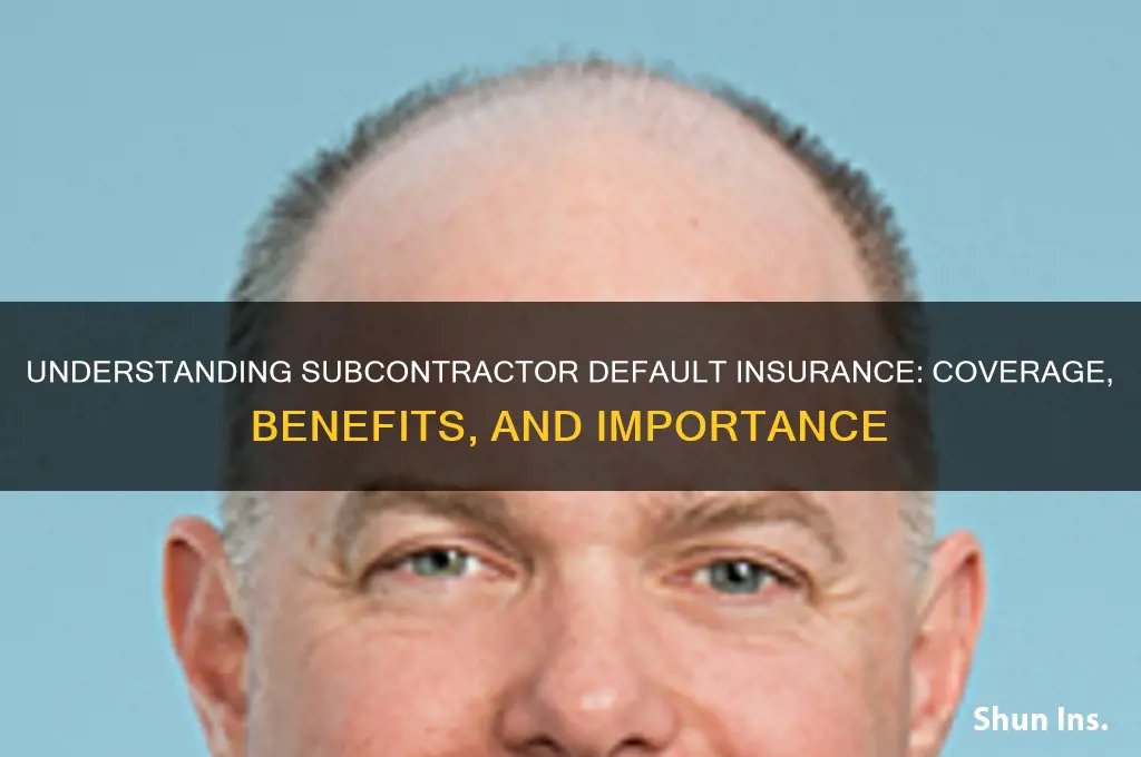 what is subcontractor default insurance