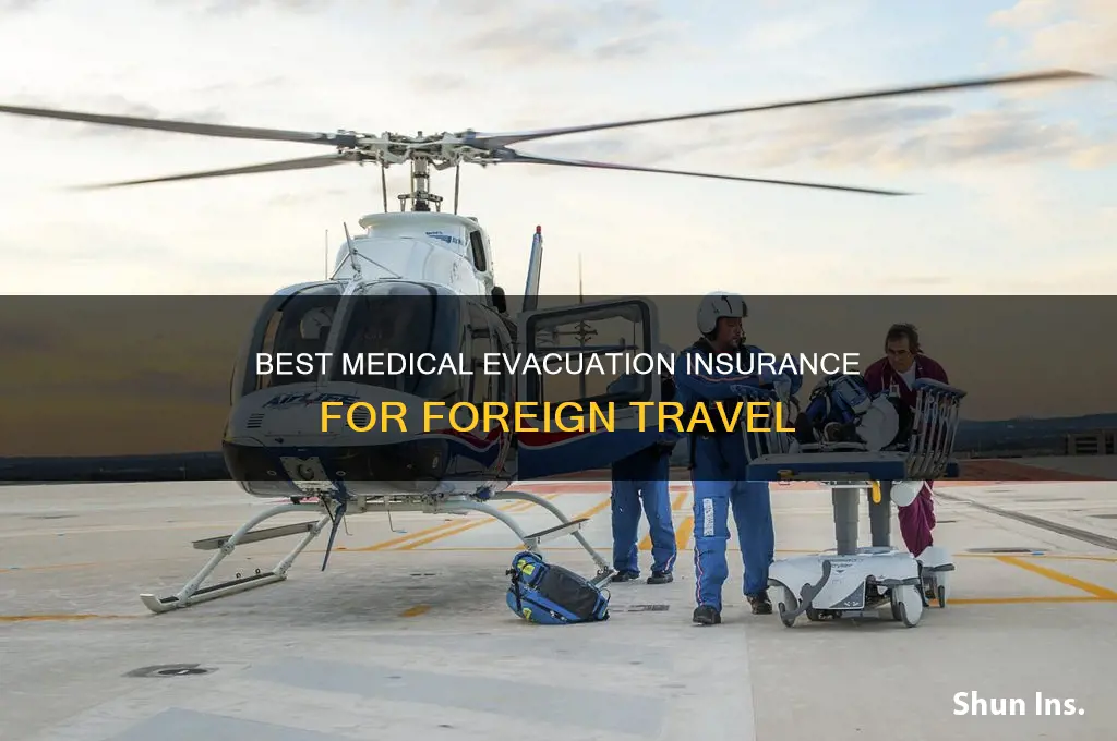 what is the best medical evacuation insurance for foreign travel