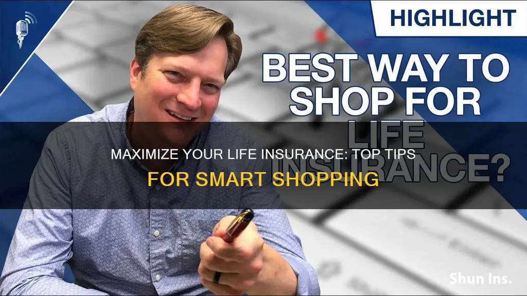 what is the best strategy when shopping for life insurance