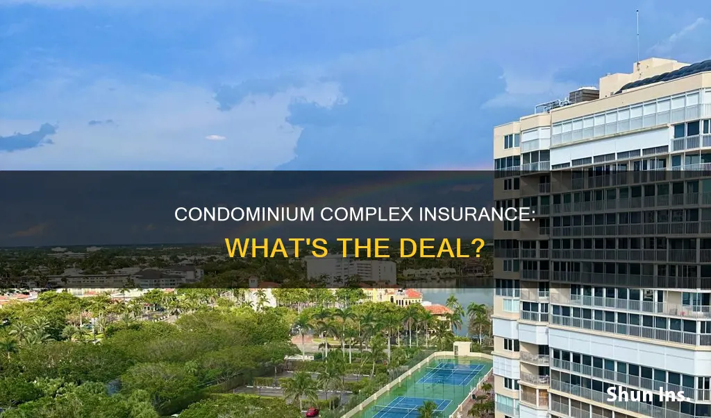 what is the building insurance for a condominum complex called