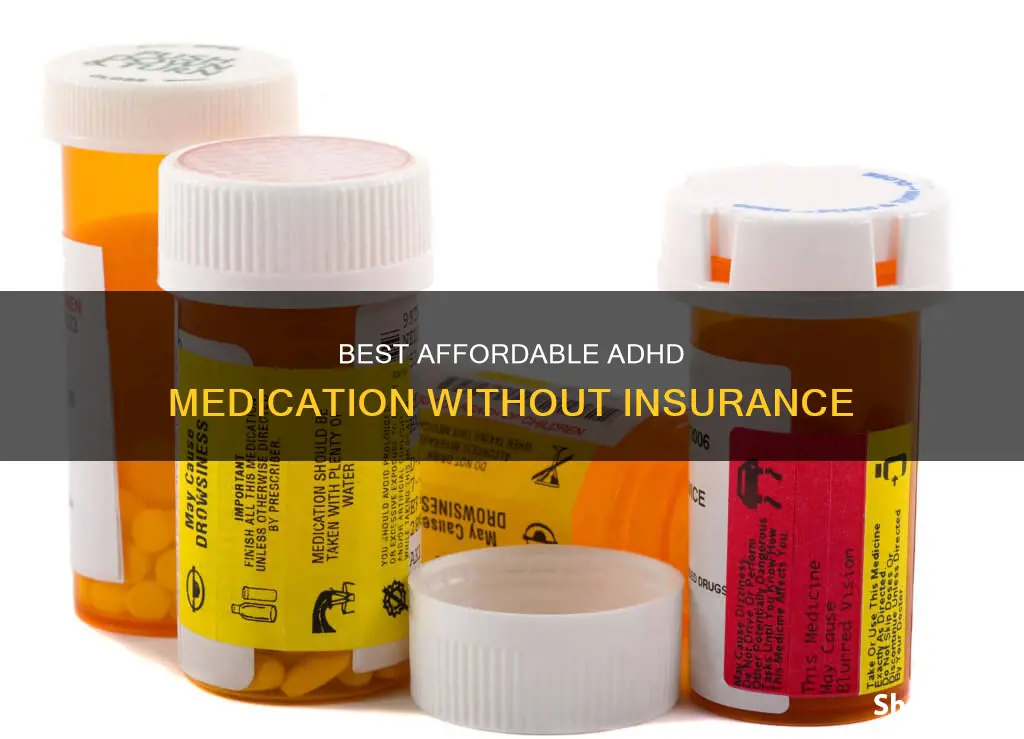 what is the cheapest adhd medication without insurance