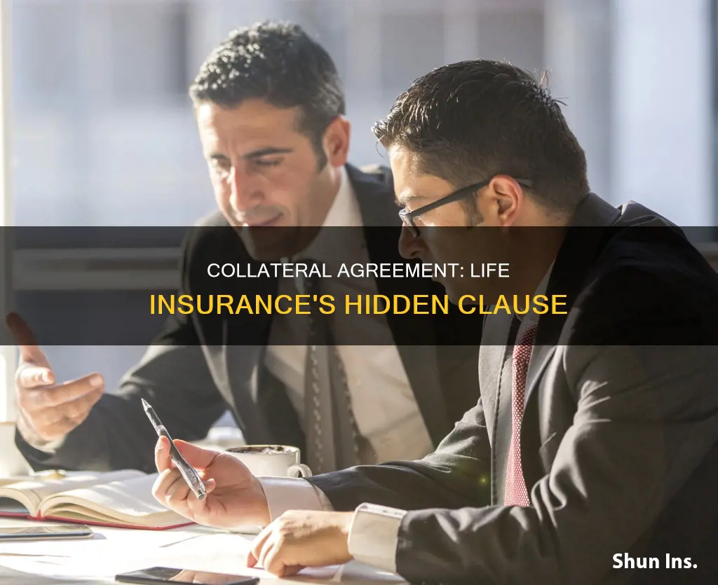 what is the collateral agreement in life insurance