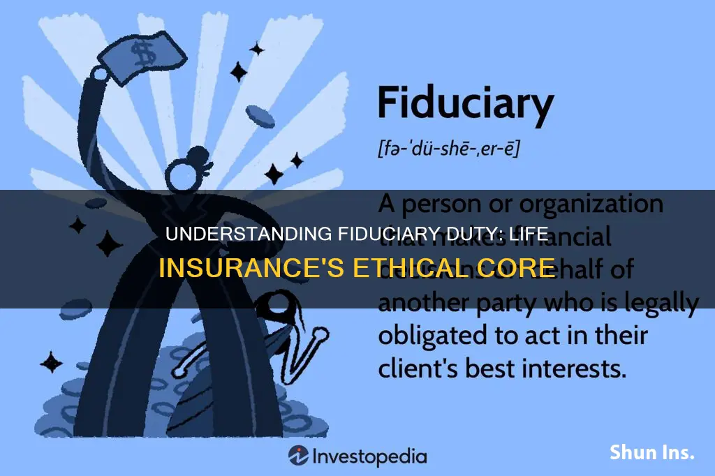 what is the definition of fiduciary responsibility in life insurance