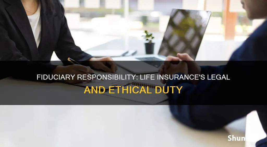 what is the definition of fiduciary responsibility in life insurance
