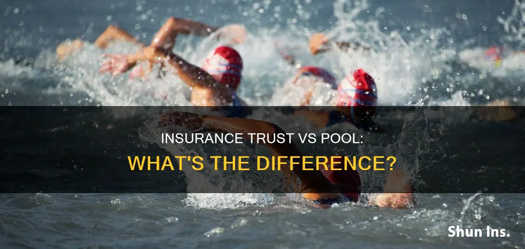 what is the difference between an insurance trust and pool