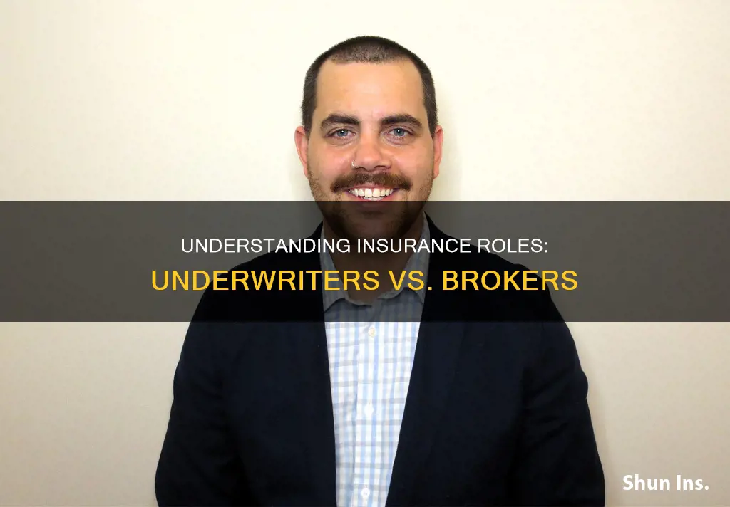 what is the difference between an insurance underwriter and broker