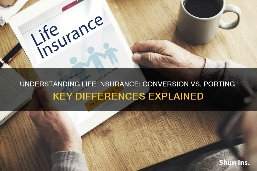 what is the difference between conversion and porting life insurance