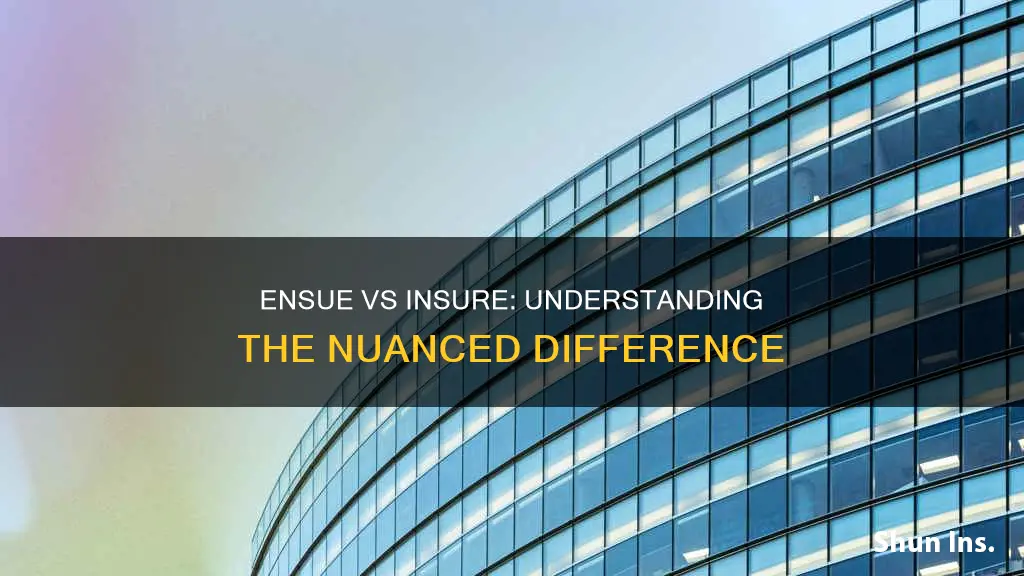 what is the difference between ensue and insure