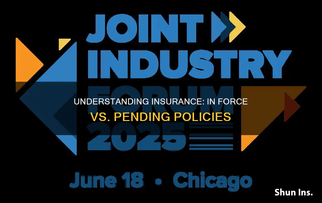 what is the difference between in force and pending insurance