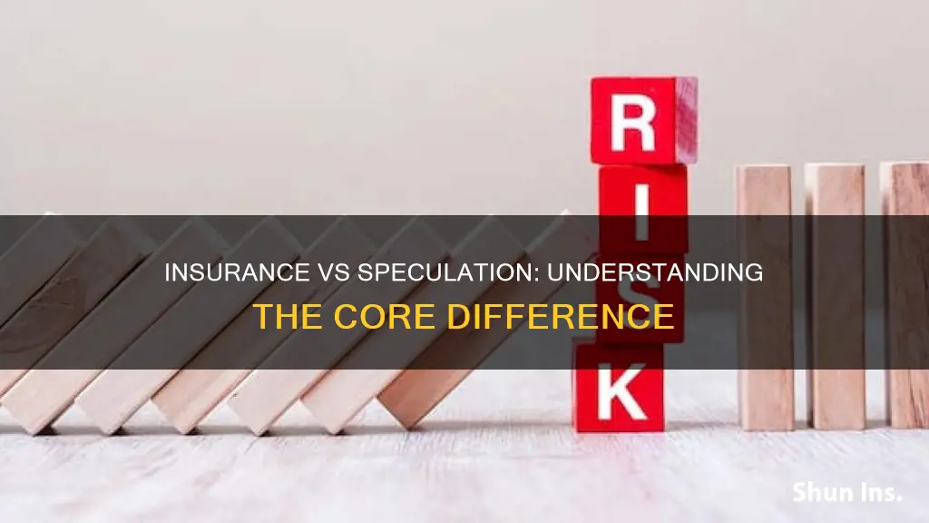 what is the difference between insurance and speculation
