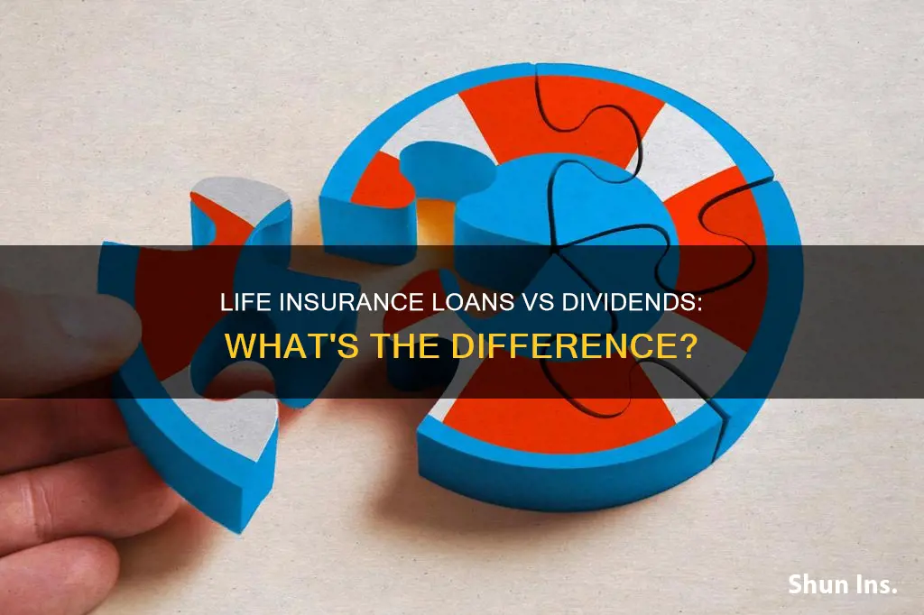 what is the difference between life insurance loan and divendends