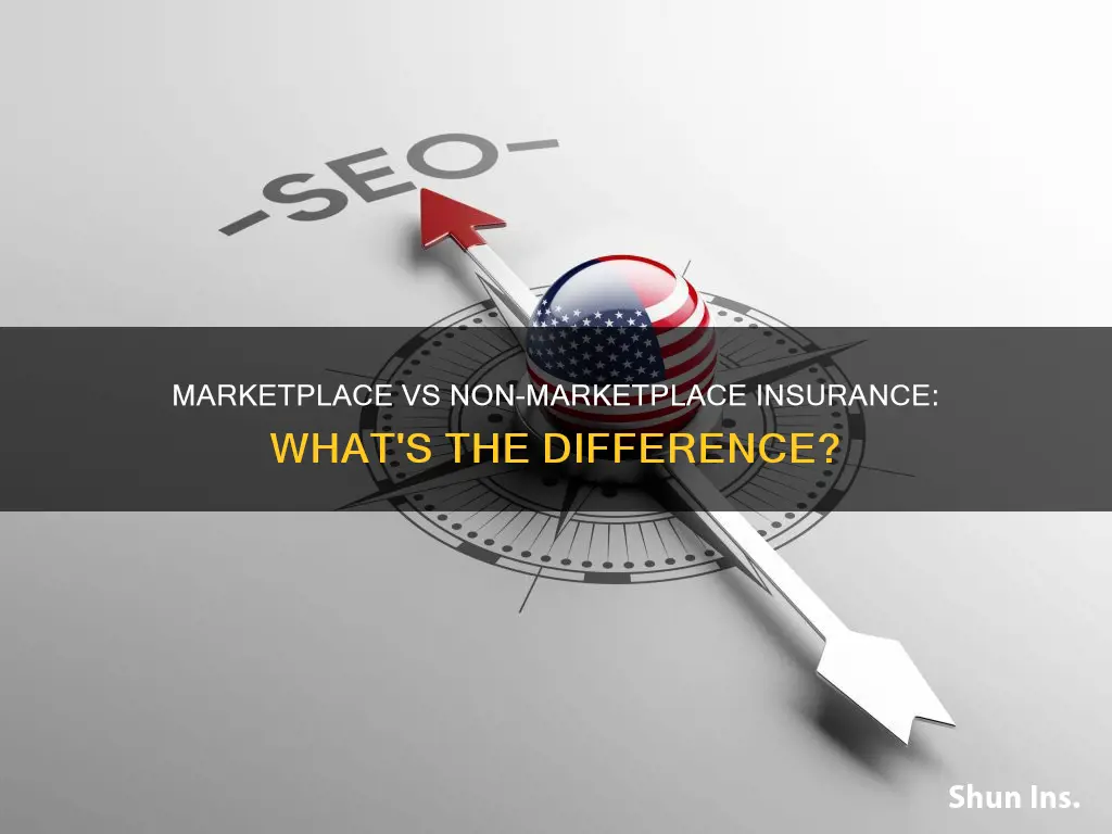 what is the difference between marketplace and non marketplace insurance
