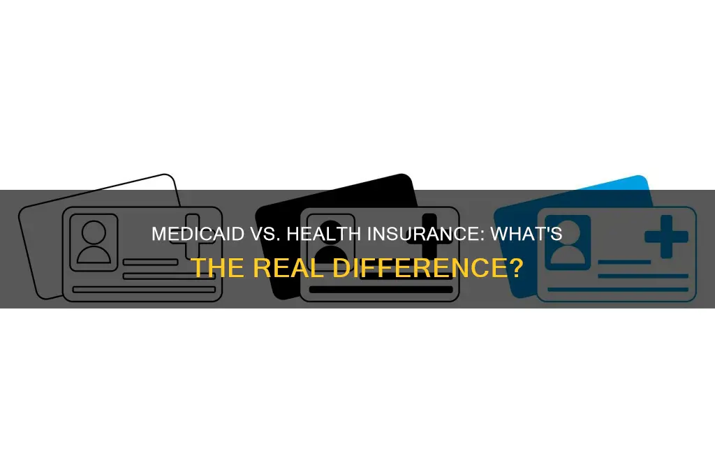 what is the difference between medicaid and health insurance