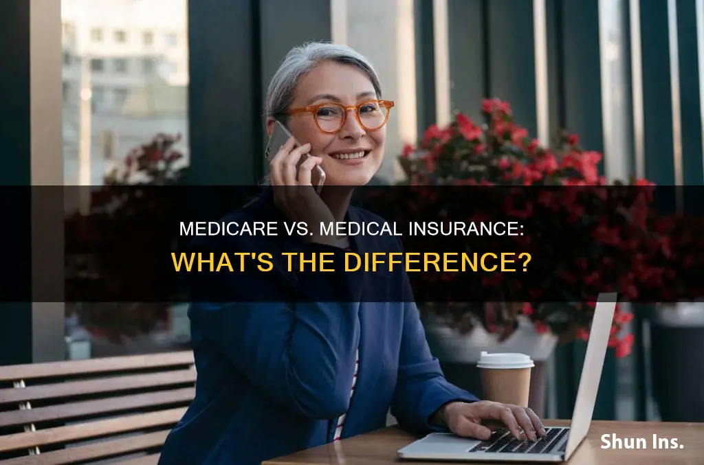 what is the difference between medicare and medical insurance