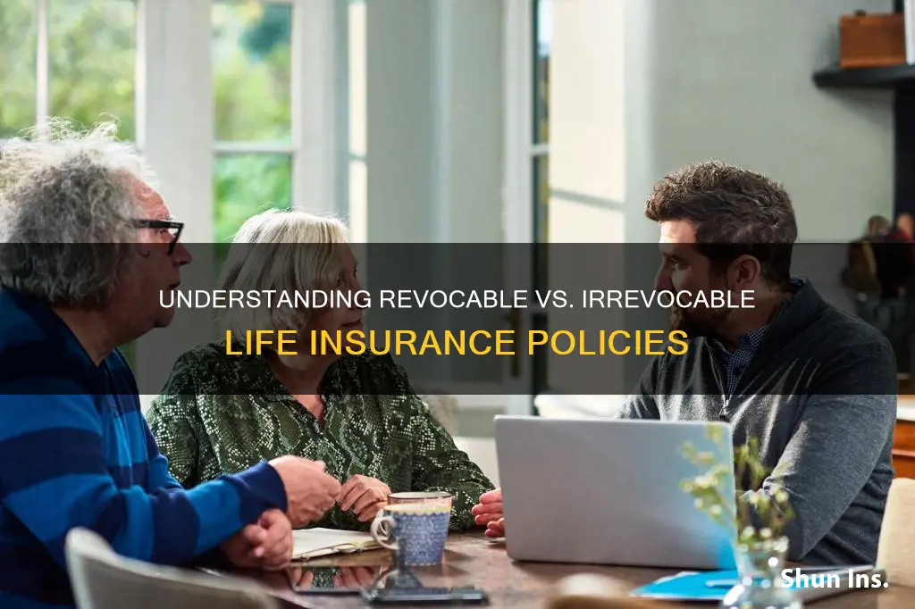 what is the difference between revocable and irrevocable life insurance
