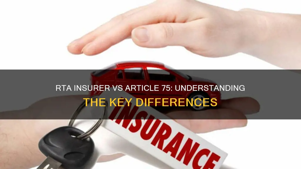 what is the difference between rta insurer and article 75