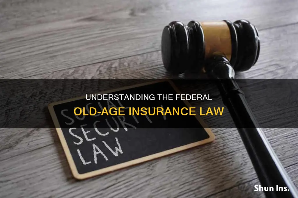 what is the federal old age insurance law