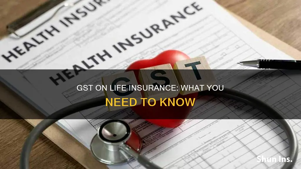 what is the gst on life insurance