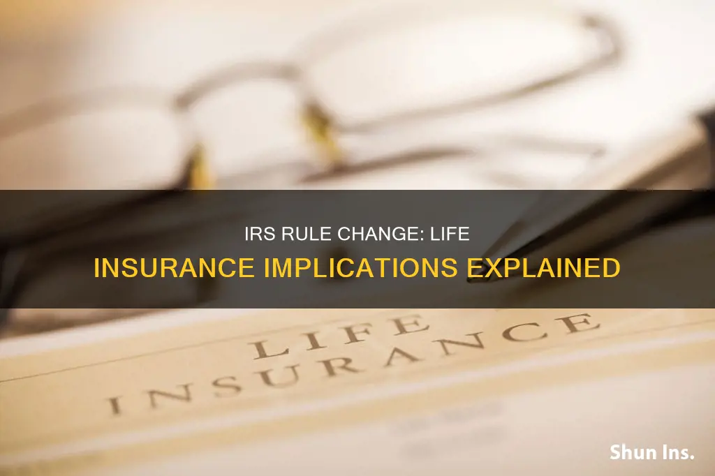 what is the irs life insurance change