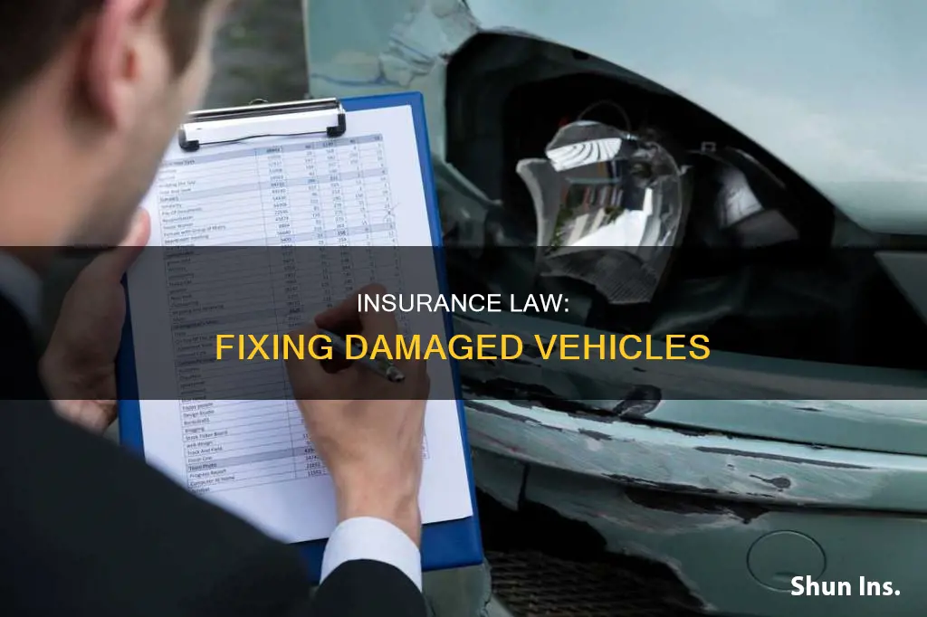 what is the law concerning insurance fixing a damaged vehicle