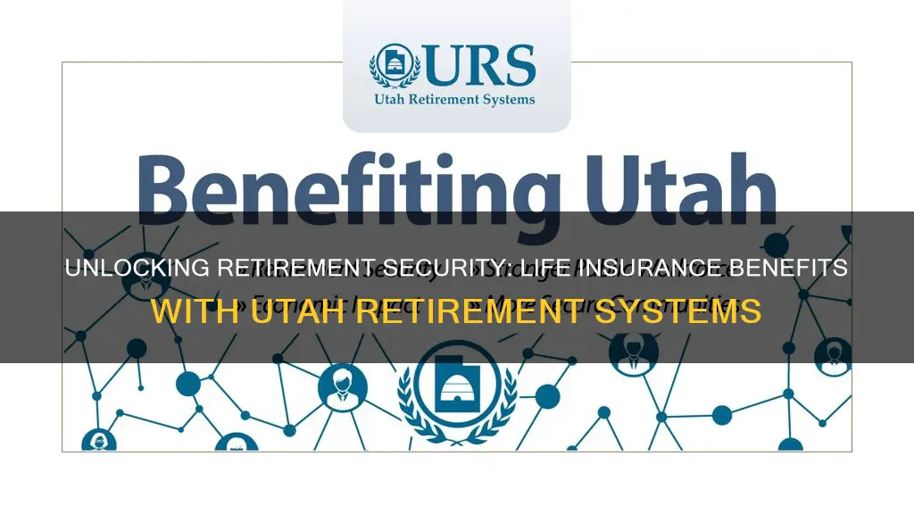 what is the life insurance benefit with utah retirement systems