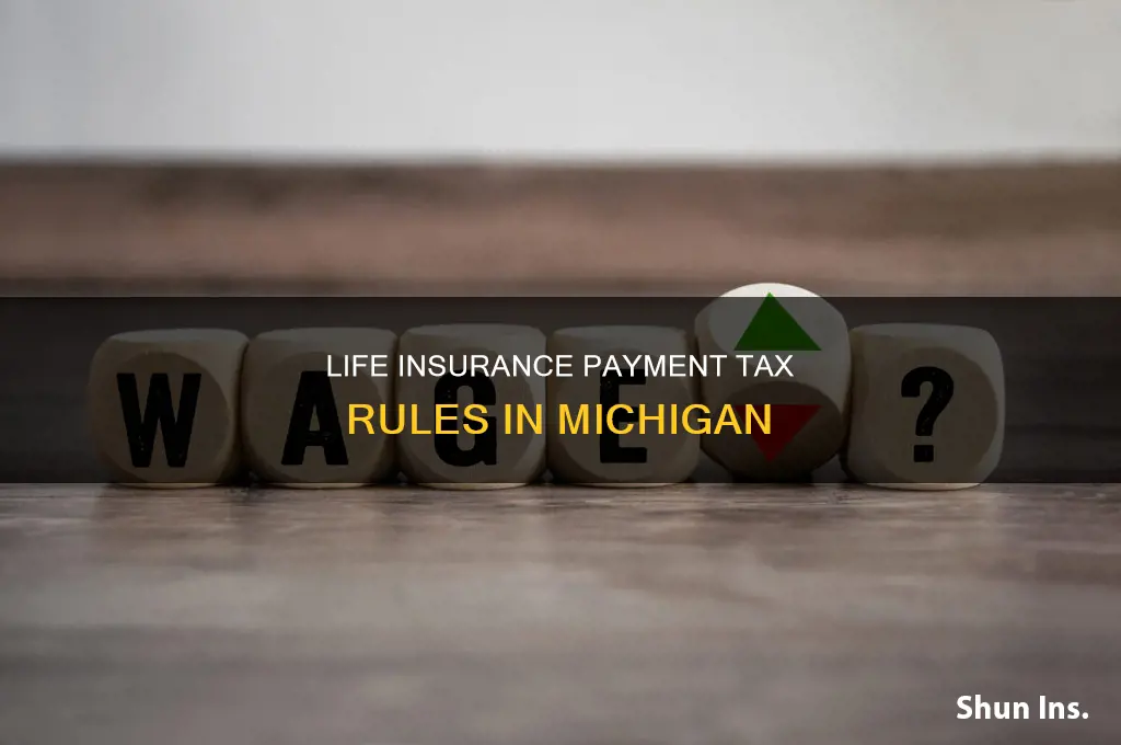 what is the life insurance payment tax michigan