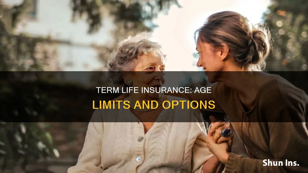 what is the maximum age for term life insurance