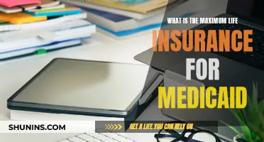 Life Insurance and Medicaid: What's the Maximum Limit?