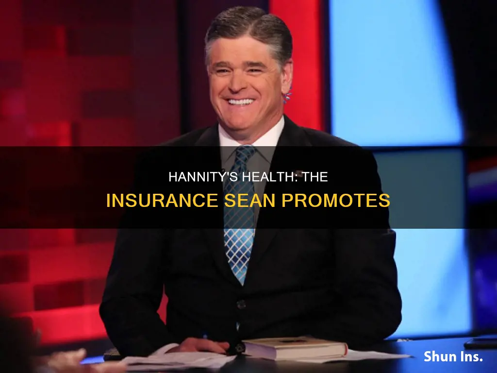 what is the medical insurance that sean hannity promotes