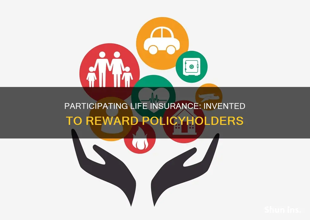 what is the motivation behind inventing participating life insurance