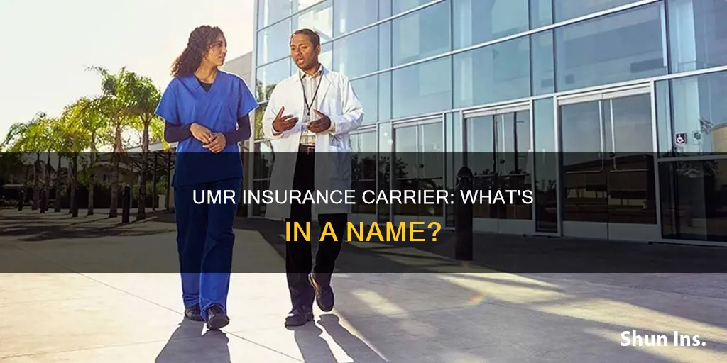 what is the name of umr insurance carrier