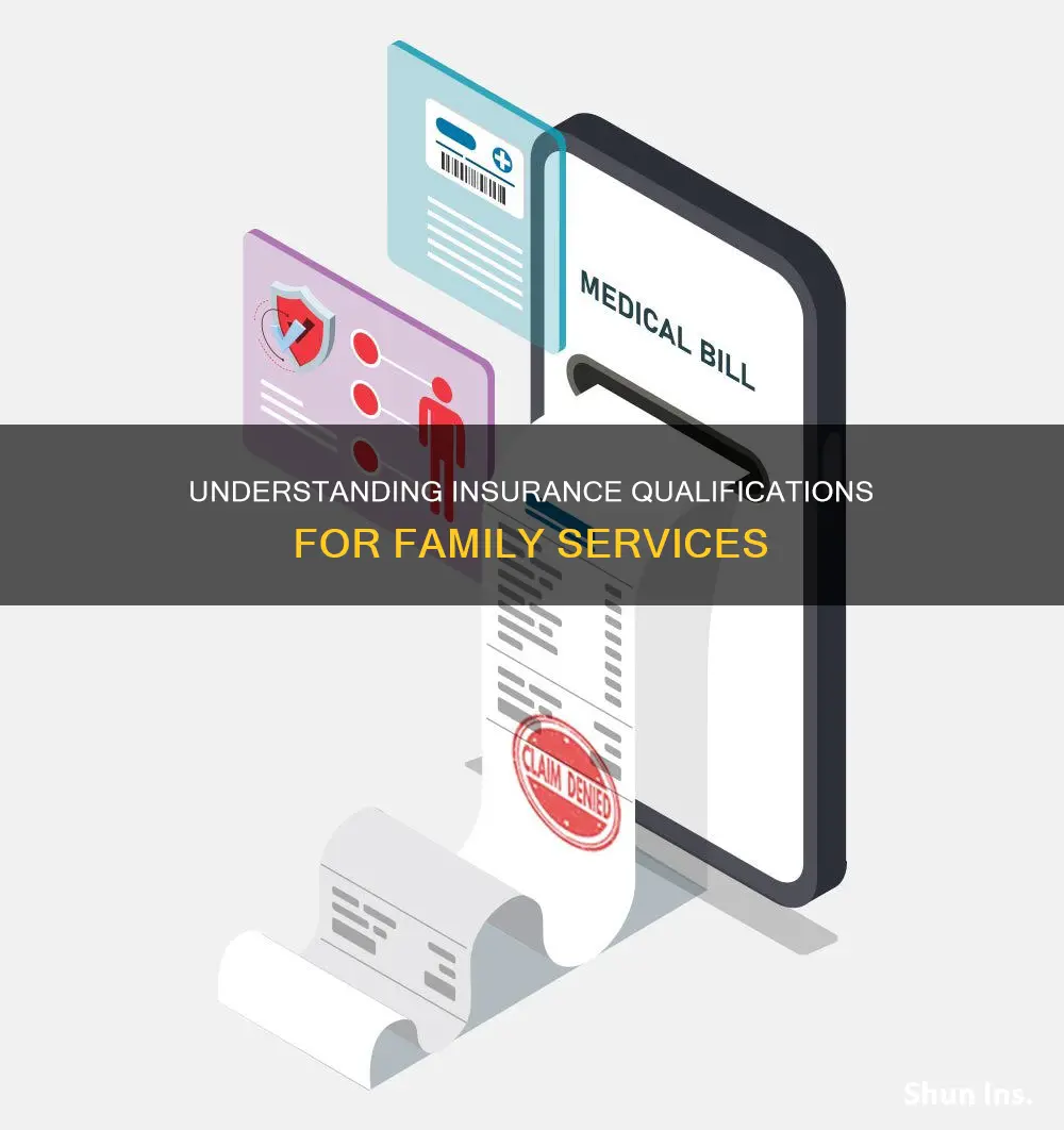 what is the qualification for insurance for family services