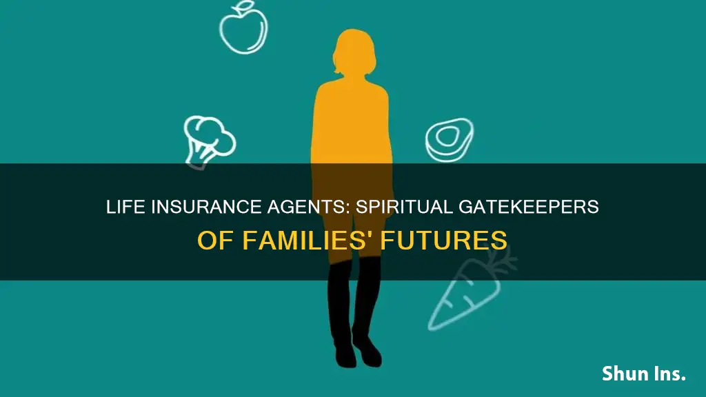 what is the spiritual significance of a life insurance agent