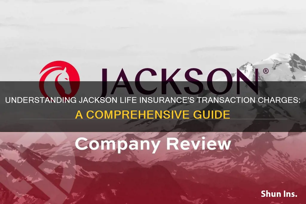 what is transactions charges on jackson life insurance