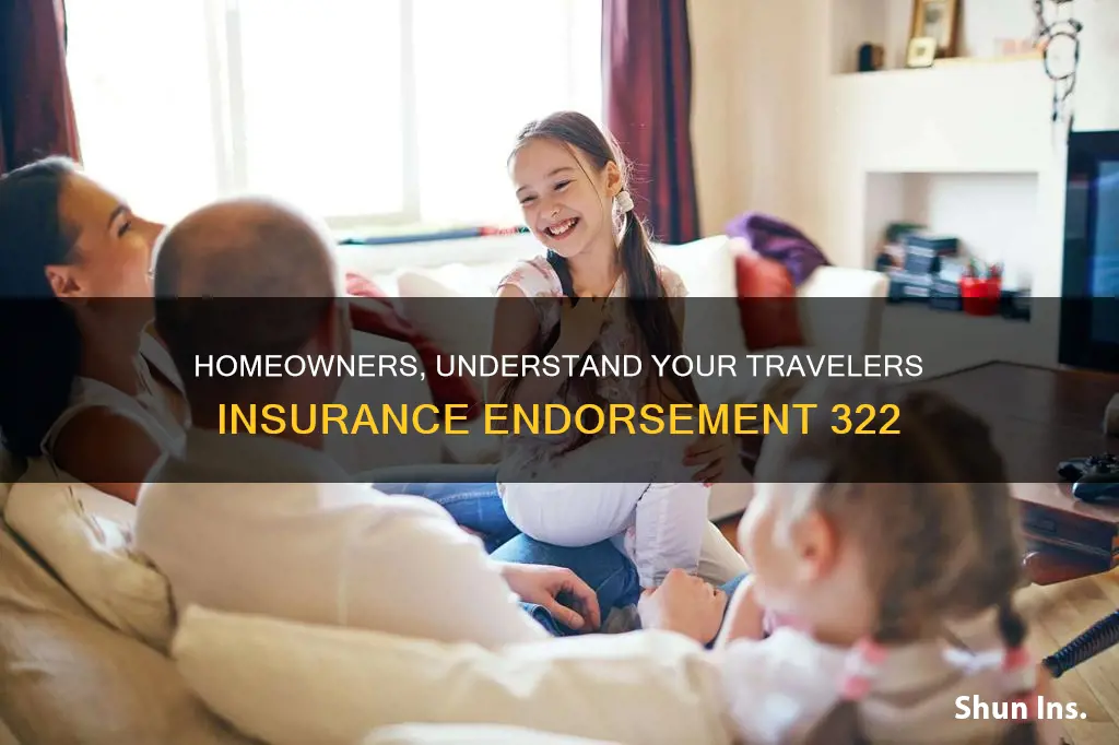 what is travelers insurance homeowners endorsement 322