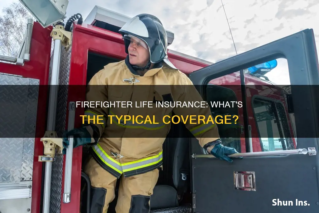 what is typical life insurance on firefighters