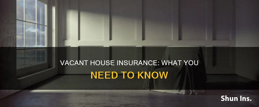 what is vacant house insurance