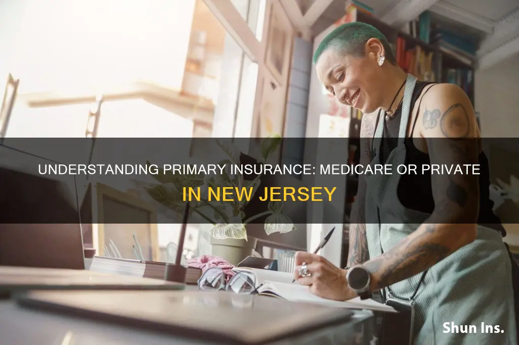 what is your primary insurance medicare of private in nj