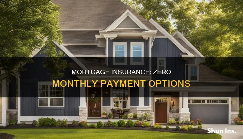 what is zero monthly mortgage insurance