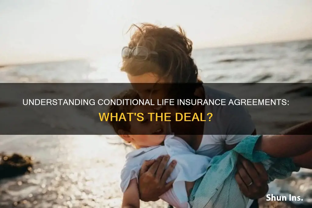 what isa conditional life insurance agreement