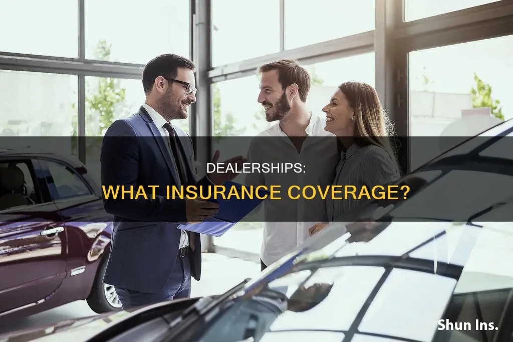 what kind of insurance do dealerships carry