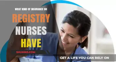 Registry Nurses: What Insurance Coverage Do They Have?