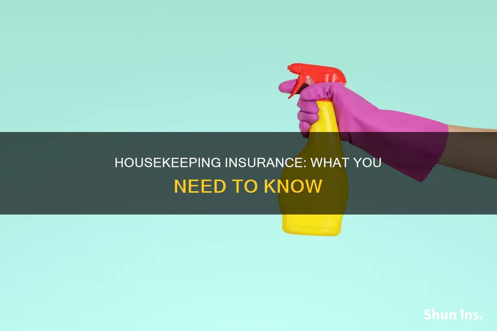 what kind of insurance for housekeeping