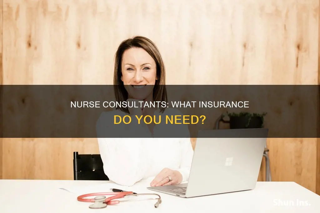 what kind of insurance for nurse consultant jobs