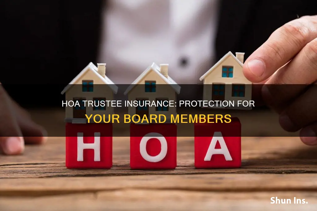 what kind of insurance protects hoa trustees