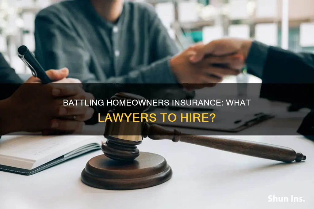 what kind of lawyer to fight against homeowners insurance